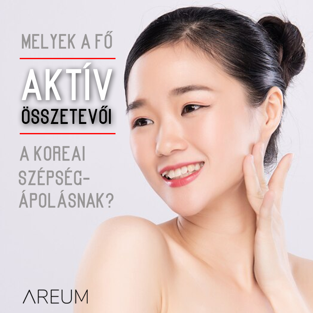 Melyek a fő aktív összetevői a koreai szépségápolásnak?